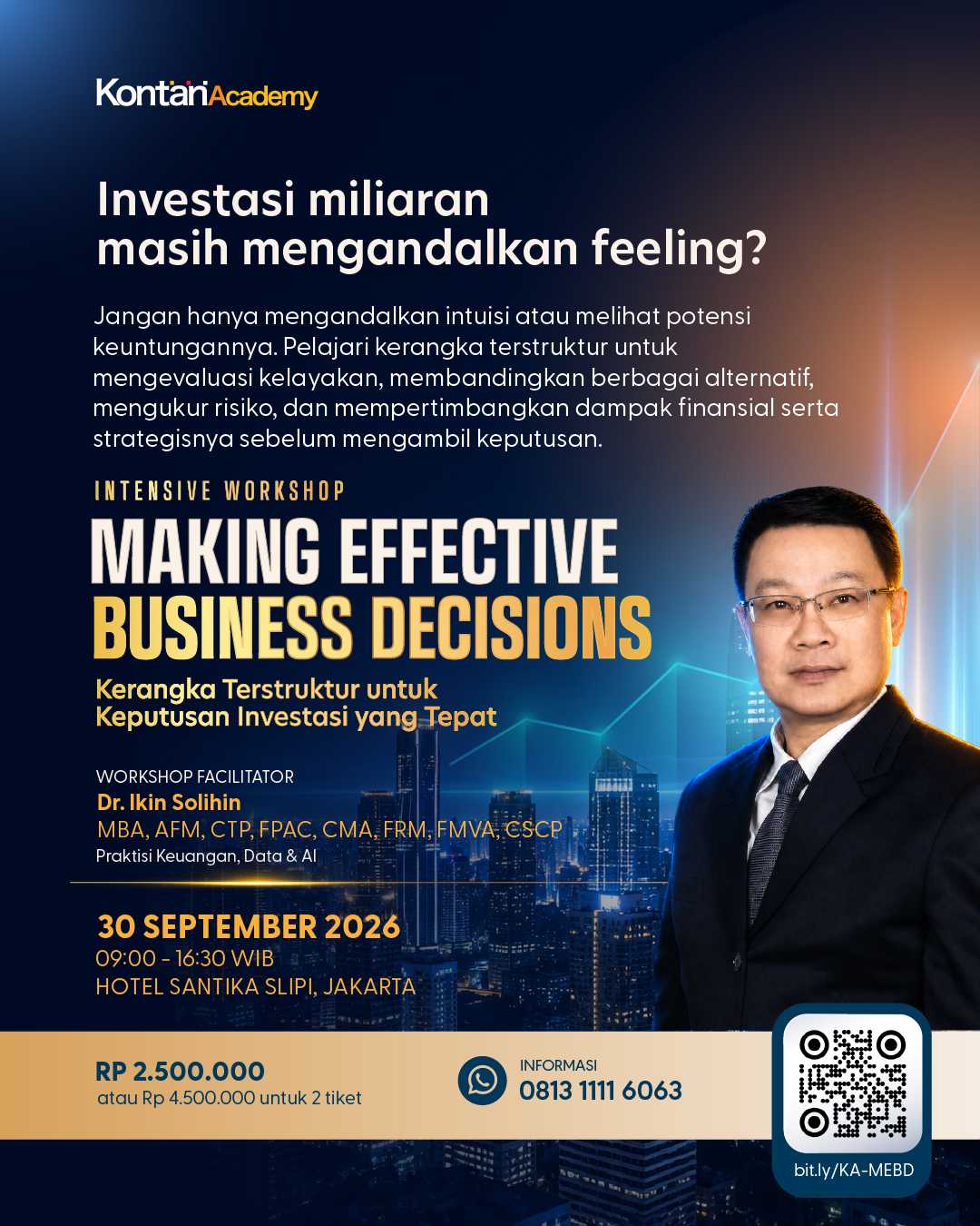 [Intensive Workshop] Making Effective Business Decisions: Kerangka Terstruktur untuk Keputusan Investasi yang Tepat