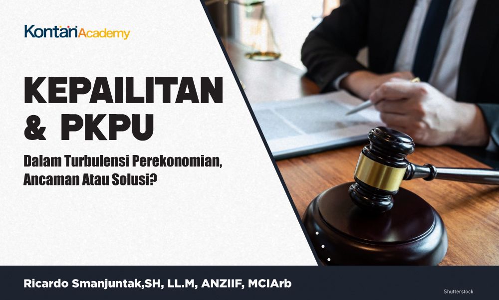 Kepailitan & PKPU, dalam Turbulensi Perekonomian : Ancaman atau Solusi?