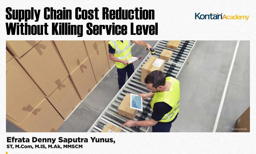 Supply Chain Cost Reduction Without Killing Service Level
