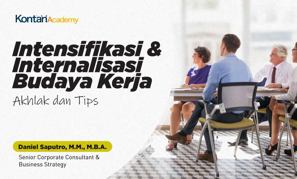 Intensifikasi dan Internalisasi Budaya Kerja (Akhlak dan Tips)