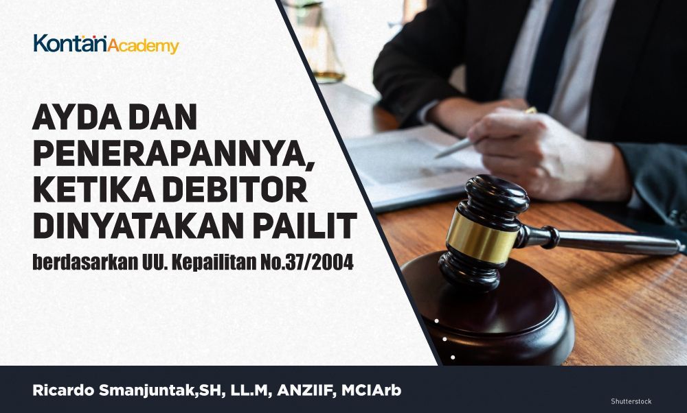 AYDA dan Penerapannya, Ketika Debitor Dinyatakan Pailit berdasarkan UU. Kepailitan No.37/2004