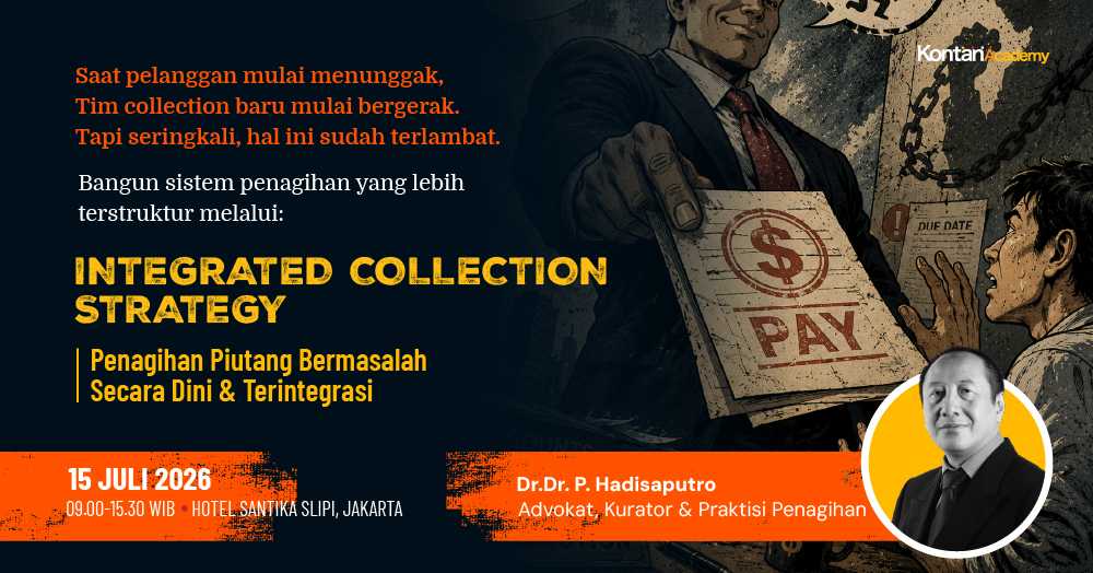 Teori, Strategi & Taktik Penagihan Kredit/ Piutang Macet Secara Dini & Terintegrasi Serta Efisien & Efektif